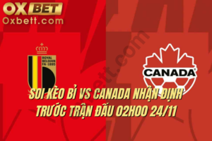 Soi kèo Bỉ vs Canada 1