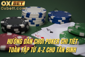 hướng dẫn chơi Poker 1